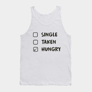 Single Taken Hungry - Food lovers Tank Top